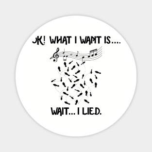 What I Want (Dance) Magnet